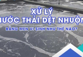 Giảm COD nước thải dệt nhuộm bằng vi sinh – Giải pháp xử lý hiệu quả và bền vững